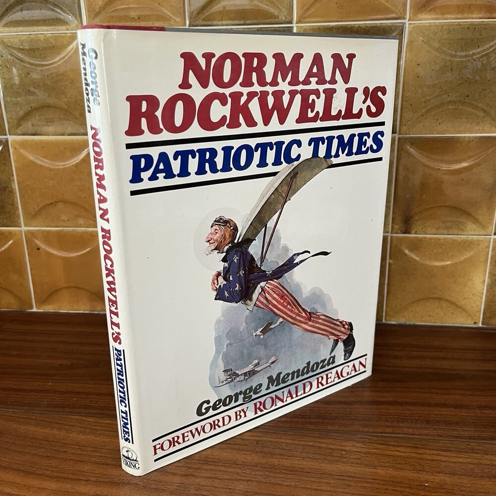 Norman Rockwell's Patriotic Times by George Mendoza 1985 HC Viking